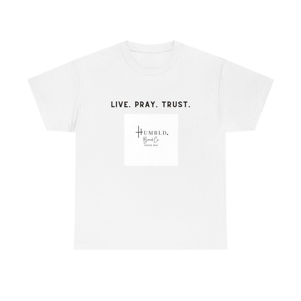 Live. Pray. Trust. Unisex Heavy Cotton Tee