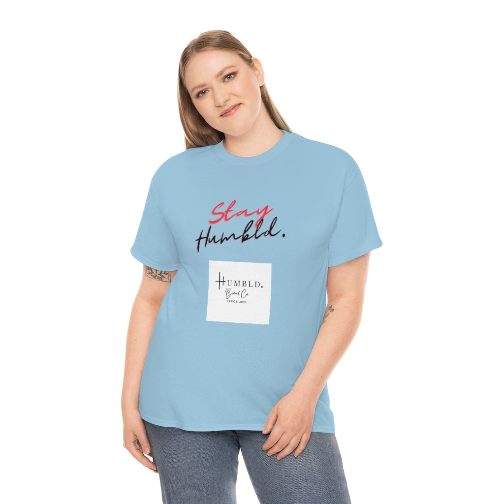 Stay Humbld. Unisex Heavy Cotton Tee