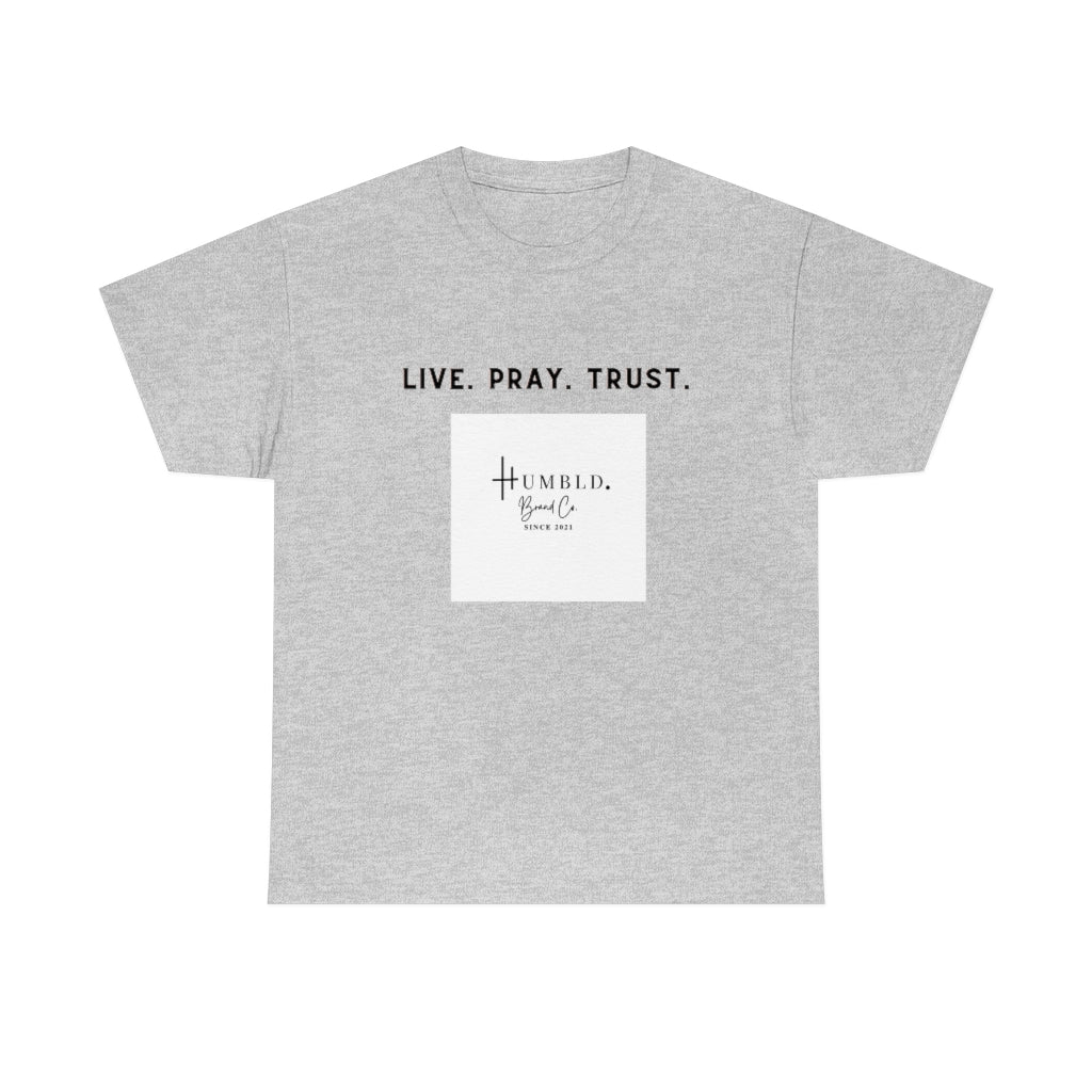 Live. Pray. Trust. Unisex Heavy Cotton Tee