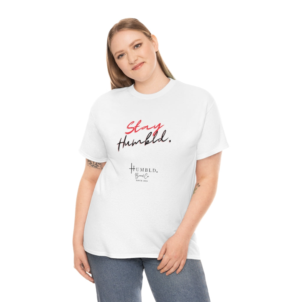 Stay Humbld. Unisex Heavy Cotton Tee